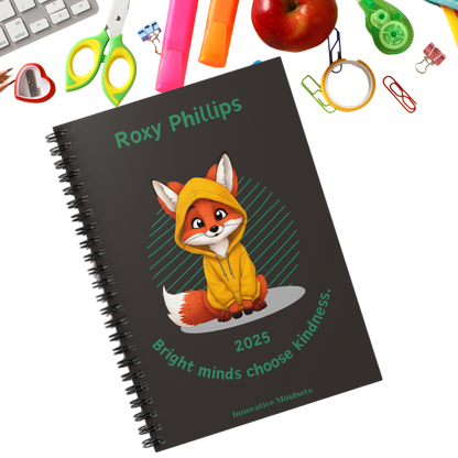 "Bright minds choose kindness." 2025 Personalized Fox Spiral Notebook for Kids I