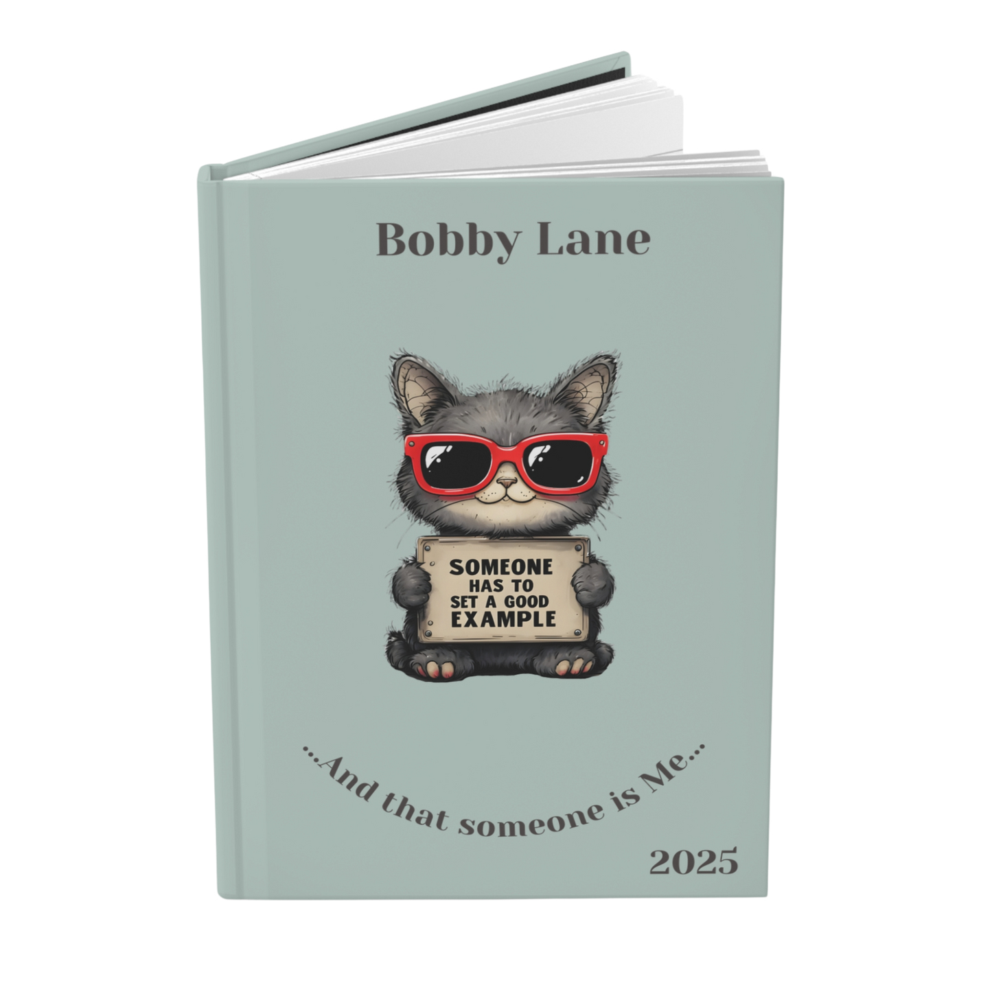 "Someone has to set a good example" 2025 Personalized Name & Message Hardcover Cat Journal