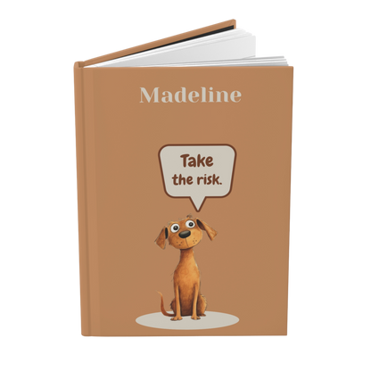 "Take the risk." 2025 Personalized Name & Message Hardcover Dog Journal