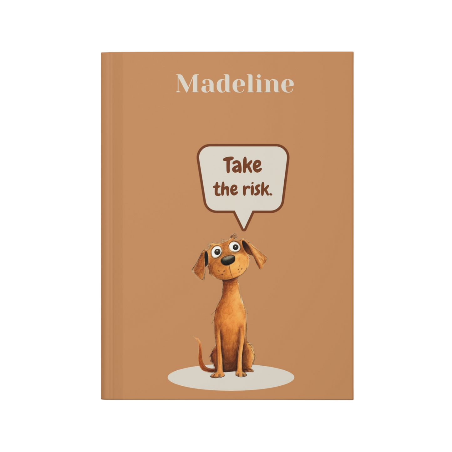 "Take the risk." 2025 Personalized Name & Message Hardcover Dog Journal