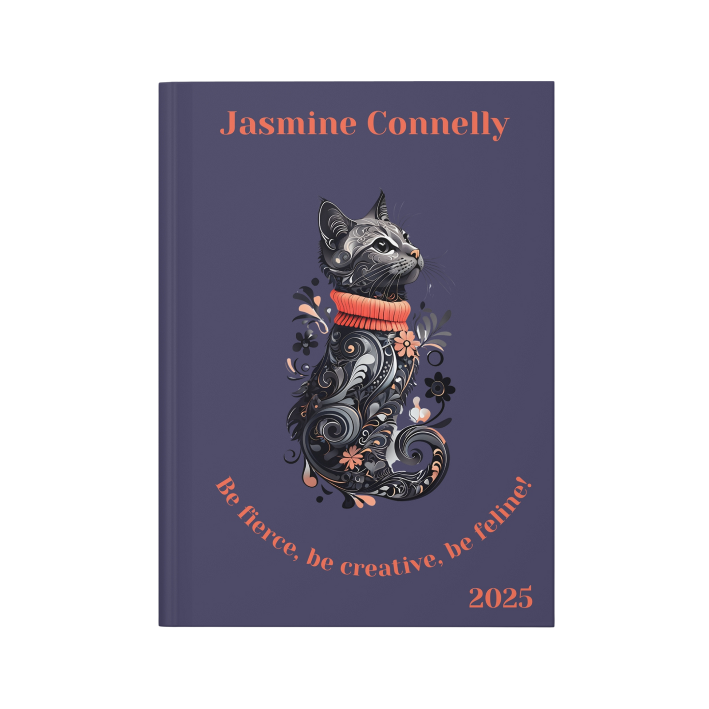 "Be fierce, be creative, be feline!" Personalized Name & Message Hardcover Cat Journal