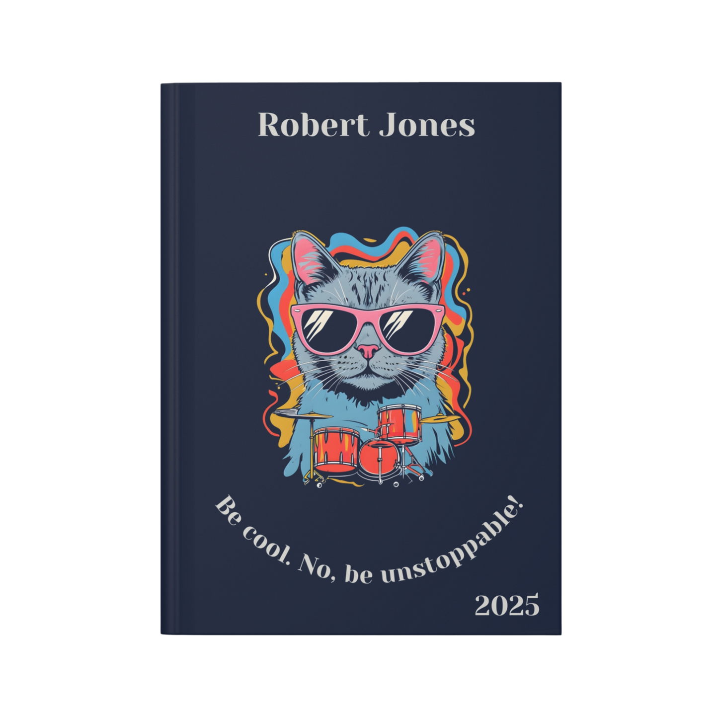 2025 Personalized Journal "Be cool. No, be unstoppable!"