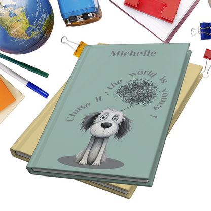"Chase it; the world is yours!" 2025 Personalized Name & Message Hardcover Dog Journal