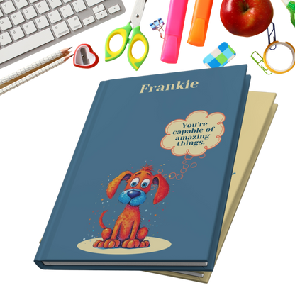 "You're capable of amazing things." 2025 Personalized Name & Message Hardcover Dog Journal