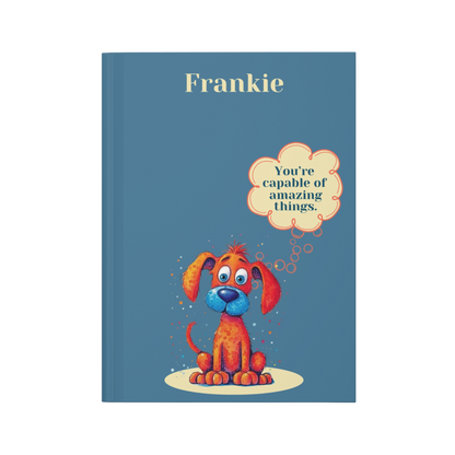 "You're capable of amazing things." 2025 Personalized Name & Message Hardcover Dog Journal