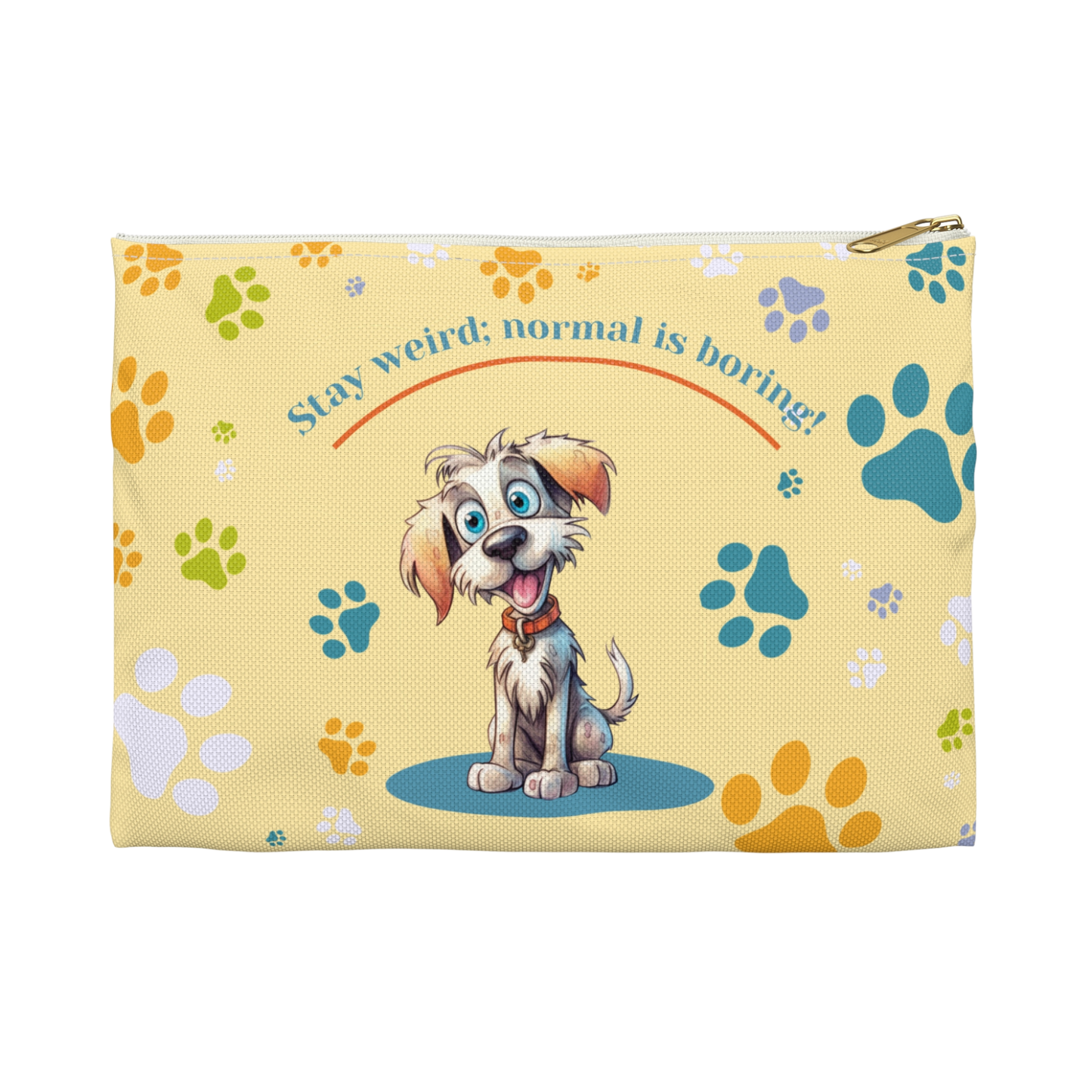 "Stay weird; normal is boring!" Personalized Pencil Case & Accessory Pouch