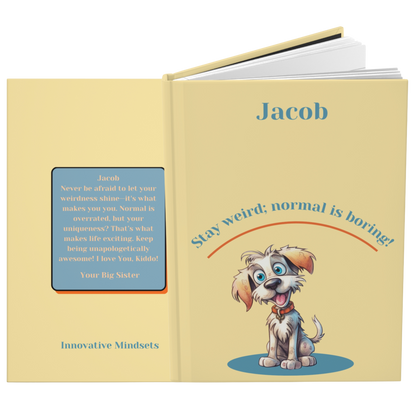 "Stay weird; normal is boring!" 2025 Personalized Name & Message Hardcover Dog Journal
